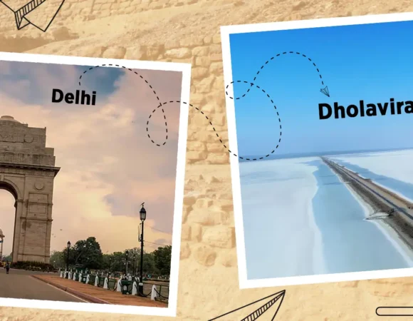 From the Capital of India to the Ancient Harappan Marvel, Dholavira