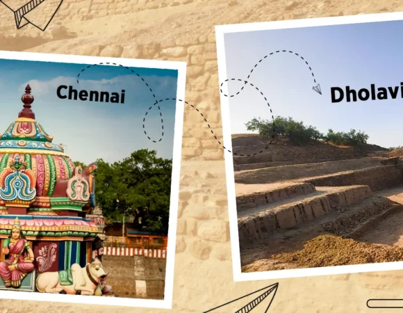 Chennai to Dholavira: A Complete Travel Guide to India’s Ancient Indus Valley City